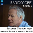 Radioscopie (Artistes): Jacques Chancel reçoit Madeleine Renaud et Jean-Louis Barrault | Jacques Chancel