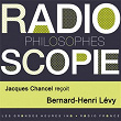 Radioscopie (Philosophes): Jacques Chancel reçoit Bernard-Henri Lévy | Jacques Chancel