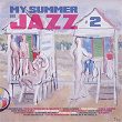 My Summer in Jazz, Vol. 2 | Leo Sidran