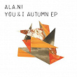 You & I: Autumn - EP | Ala.ni