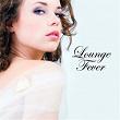 Lounge Fever | Pimpi Arroyo
