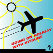Going on Holiday with Kitsuné | Two Door Cinema Club