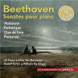 Beethoven: Sonates pour piano (Waldstein, Pathétique, Clair de lune & Pastorale) | Lili Kraus