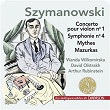 Szymanowski: Concerto pour violon No. 1, Symphonie No. 4, Mythes & 4 Mazurkas | Wanda Wilkomirska