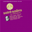 Saint-Saëns: Les chefs-d'oeuvre - La discothèque idéale de Diapason, Vol. 23 | Charles Munch