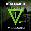 I'm Looking For | Ricky Castelli