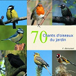 70 chants d'oiseaux du jardin (Bird Songs from the Garden) | Fernand Deroussen