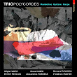 Trio Polycordes, Vol. 2: Mandoline, Guitare, Harpe | Trio Polycordes
