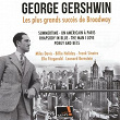 George Gershwin: Les plus grands succès de Broadway (Remastered) | The New York Philharmonic Orchestra