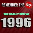 Remember the 90's : The Really Best of 1996 | Pat Benesta