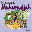 Les contes du Maharadjah (Inde) | Bernadette Le Saché