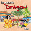 Les contes du Dragon (Chine) | Bernadette Le Saché