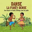 Danse la forêt dense: Jeux dansés et rondes d'Afrique pour les petits | Jean Emile Biayenda