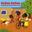 Setou Setou: Comptines du Burkina Faso | Moussa Koita