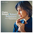 Schumann: Études symphoniques, Op. 13 - Études sur un thème de Beethoven, WoO 31 & Geistervariationen, WoO 24 | Claire Désert