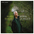Händel - Scarlatti | Pierre Hantaï