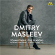Tchaikovsky: The Seasons | Dmitry Masleev