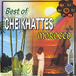 Best of Cheikhattes Morocco | Cheikhatte Daoudi