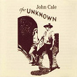 The Unknown | John Cale