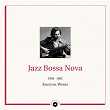 Masters of Jazz Presents Jazz Bossa Nova (1958 - 1962 Essential Works) | João Gilberto