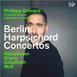 Berlin Harpsichord Concertos | Philippe Grisvard