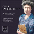 Carrie Jacobs-Bond: A Perfect Day | Marielou Jacquard