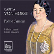 Carita Von Horst: Poème d'amour | Heloïse Luzzati