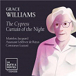Grace Williams: Songs of Sleep: II. The Cypress Curtain of the Night | Marielou Jacquard