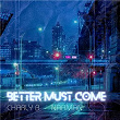 Better Must Come | Charly B
