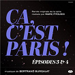 Ça, c'est Paris ! Épisodes 3 et 4 | Bertrand Burgalat