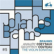 Brahms: The Violin Sonatas | Amaury Coeytaux