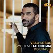 Villa Lobos: Do Brasil | Wilhem Latchoumia