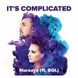 It's Complicated (feat. BQL) | Maraaya
