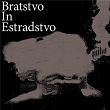 Bratstvo In Estradstvo | Mito