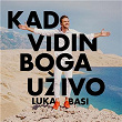 Kad vidin boga uživo | Luka Basi