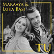 Tu | Maraaya & Luka Basi