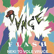 Dance Flash | Neki To Vole Vruce