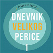 Dnevnik Velikog Perice 1 | Lana Ujevic Telenta & Dino Antonic