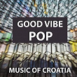 Music of croatia - good vibe pop | Best