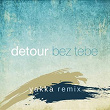 Bez tebe (Yakka Remix) | Detour