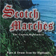 Scotch Marches (Pipes & Drums from the Highlands) | The Band Of The Gordon Highlanders