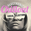 Electronic Chillout - Vocal Selection | Nght Wngs