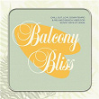 Balcony Bliss - Chill Out, Lo-Fi, Downtempo & Relaxed Beach Vibes for Sunny Days at Home | Lounge Groove Avenue