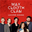 Lucifer Rising | Max Clouth Clan