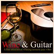 Wine & Guitar - a Fine Selection of Relaxing Acoustic Jazz Vibes | Emil Mangelsdorff