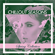 Chillout Seasons - Spring Collection | The Great Calm