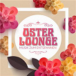 Oster Lounge - Musik zum Entspannen | Liquid Crystal