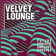 Velvet Lounge - Future Soulistic Chillout Grooves | Ingo Herrmann