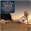Ibiza Night Tales - The Best of Mediterranean Chillout Music | Ambient Grooves
