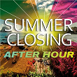 Summer Closing After Hour | Liquid Crystal